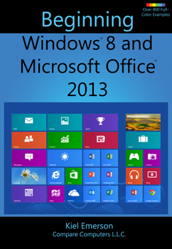 Beginning Windows 8 and Microsoft Office 2013